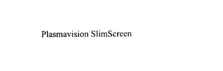PLASMAVISION SLIMSCREEN