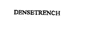 DENSETRENCH