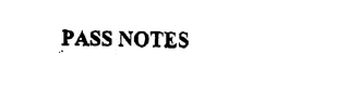 PASS NOTES