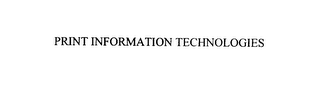 PRINT INFORMATION TECHNOLOGIES