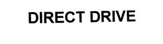 DIRECT DRIVE