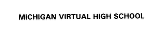 MICHIGAN VIRTUAL HIGH SCHOOL