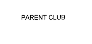 PARENT CLUB