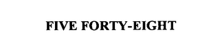 FIVE FORTY-EIGHT