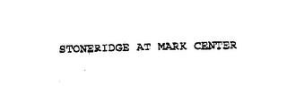 STONERIDGE AT MARK CENTER
