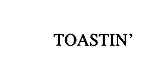 TOASTIN'