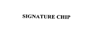 SIGNATURE CHIP