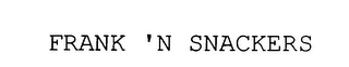 FRANK 'N SNACKERS