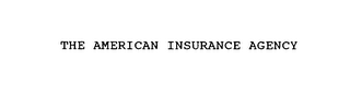 THE AMERICAN INSURANCE AGENCY