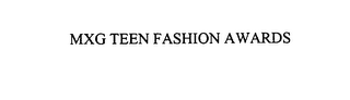MXG TEEN FASHION AWARDS