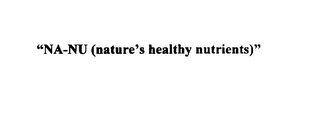 NA-NU NATURE'S HEALTHY NUTRIENTS