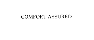COMFORT ASSURED
