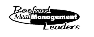 RAEFORD MEAL MANAGEMENT LEADERS