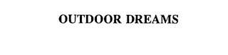 OUTDOOR DREAMS