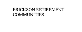ERICKSON RETIREMENT COMMUNITIES