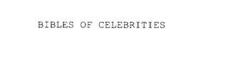 BIBLES OF CELEBRITIES