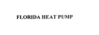 FLORIDA HEAT PUMP