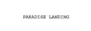 PARADISE LANDING