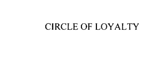 CIRCLE OF LOYALTY