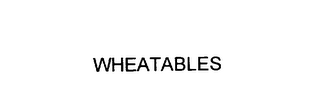 WHEATABLES