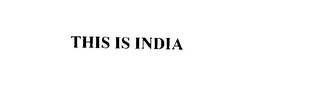 THIS IS INDIA