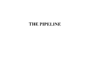 THE PIPELINE