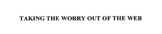 TAKING THE WORRY OUT OF THE WEB