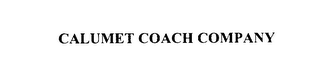 CALUMET COACH COMPANY