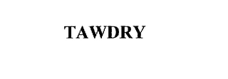 TAWDRY