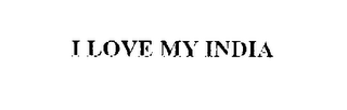 I LOVE MY INDIA