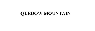 QUEDOW MOUNTAIN