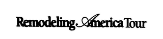 REMODELING AMERICA TOUR