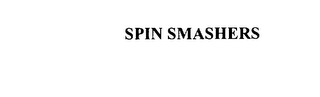 SPIN SMASHERS