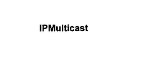 IPMULTICAST