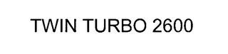 TWIN TURBO 2600