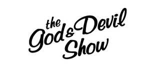 THE GOD & DEVIL SHOW