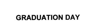 GRADUATION DAY