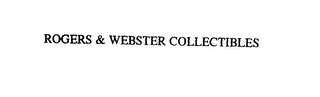 ROGERS & WEBSTER COLLECTIBLES