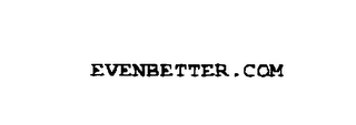EVENBETTER.COM