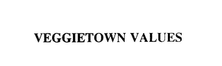 VEGGIETOWN VALUES