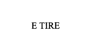 E TIRE