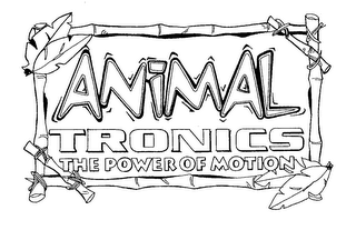 ANIMAL TRONICS THE POWER OF MOTION