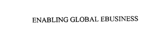 ENABLING GLOBAL EBUSINESS