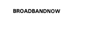 BROADBANDNOW