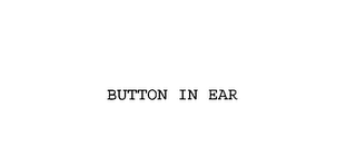 BUTTON IN EAR