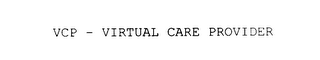 VCP - VIRTUAL CARE PROVIDER