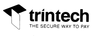 TRINTECH THE SECURE WAY TO PAY