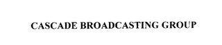 CASCADE BROADCASTING GROUP