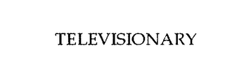 TELEVISIONARY