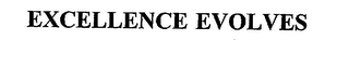 EXCELLENCE EVOLVES